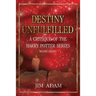 Destiny Unfulfilled: A Critique of the Harry Potter Series