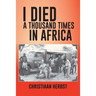 I Died a Thousand Times in Africa