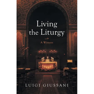 Living the Liturgy: A Witness