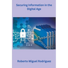 Securing Information in the Digital Age
