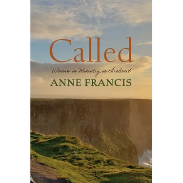 Called: Women in Ministry in Ireland