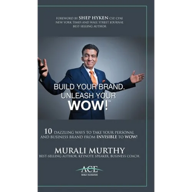 Build Your Brand, Unleash Your WOW!: 10 Dazzling Ways to Take Your Personal and Business Brand From Invisible to Wow!