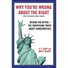 Why You're Wrong about the Right: Behind the Myths: The Surprising Truth about Conservatives