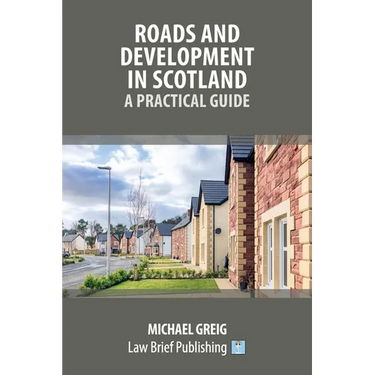 Roads and Development in Scotland: A Practical Guide