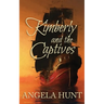 Kimberly and the Captives: Colonial Captives Series, Book 1