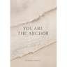 You Are the Anchor