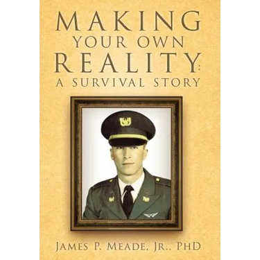 Making Your Own Reality: A Survival Story