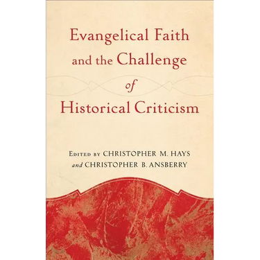 Evangelical Faith and the Challenge of Historical Criticism
