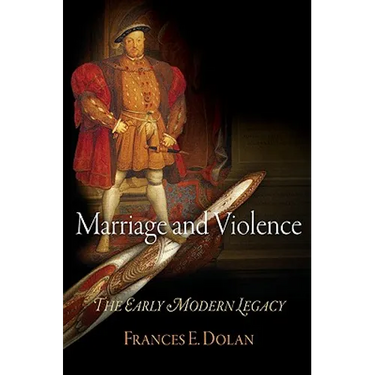 Marriage and Violence: The Early Modern Legacy