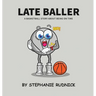 Late Baller: A Basketball Story About Being On Time