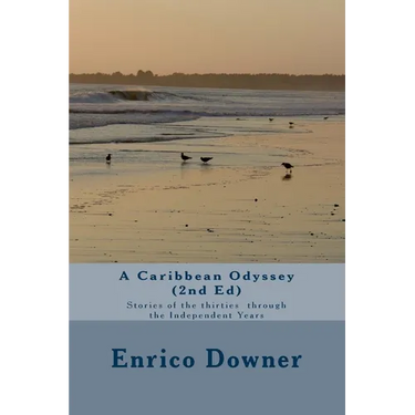 A Caribbean Odyssey (2nd Ed): Stories of the Thirties through the Independent Years
