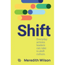 Shift: Everyday actions leaders can take to shift culture