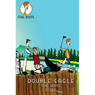 Double Eagle: Fore Idiots