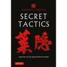 Secret Tactics: Lessons from the Great Japanese Martial Arts Masters