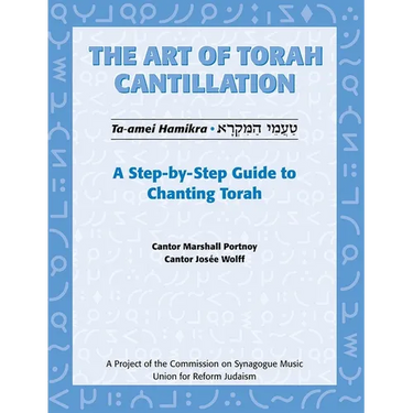 Art of Torah Cantillation, Vol. 1: A Step-By-Step Guide to Chanting Torah
