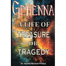 Gehenna; A Life of Treasure Or Tragedy