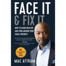 Face It & Fix It: How To Avoid Disaster And Turn Around Your Small Business