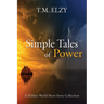 Simple Tales of Power: Hidden World Short Story Collection