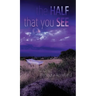 The Half That You See