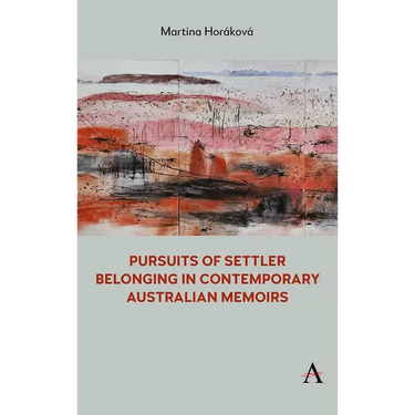 Pursuits of Settler Belonging in Contemporary Australian Memoirs