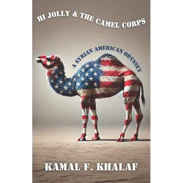 Hi Jolly & The Camel Corps: A Syrian American Odyssey