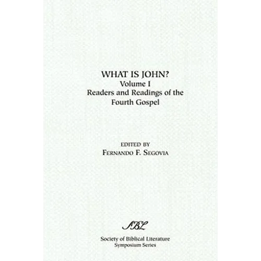 What is John? Readers and Readings in the Fourth Gospel, Vol. 1