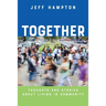 Together: Thoughts and Stories About Living in Community