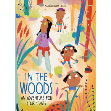 In the Woods: An Adventure for Your Senses