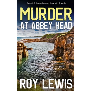 MURDER AT ABBEY HEAD an addictive crime mystery full of twists