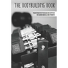 The Bodybuilding Book: Transformation Program And Nutrition For Gaining Muscle And Strength: How To Burn Fat Fast