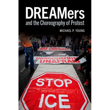 Dreamers and the Choreography of Protest