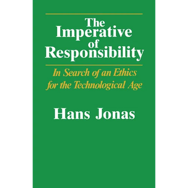 The Imperative of Responsibility: In Search of an Ethics for the Technological Age