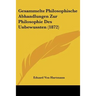 Gesammelte Philosophische Abhandlungen Zur Philosophie Des Unbewussten (1872)