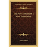 The New Testament a New Translation