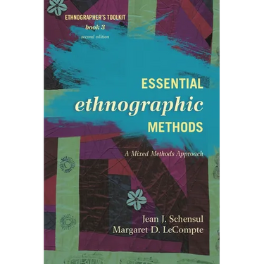 Essential Ethnographic Methods: A Mixed Methods Approach