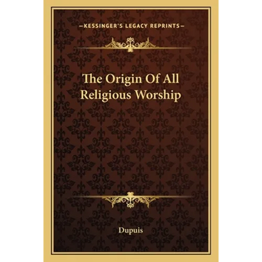 The Origin Of All Religious Worship