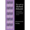 The Works of Richard Edwards: Politics, Poetry and Performance in Sixteenth Century England