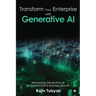 Transform Your Enterprise with Generative AI