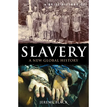 A Brief History of Slavery: A New Global History