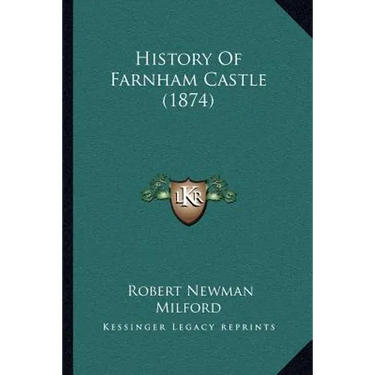 History Of Farnham Castle (1874)