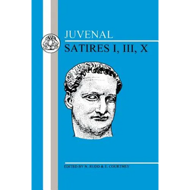 Juvenal: Satires I, III, X