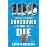 100 Things to Do in Vancouver Before You Die