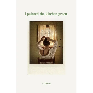 I painted the kitchen green.