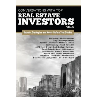 Conversations with Top Real Estate Investors Vol. 5