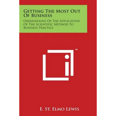 Getting The Most Out Of Business: Observations Of The Application Of The Scientific Method To Business Practice