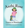 Anthi Rose Learns to Skateboard