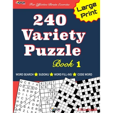 240 Variety Puzzle Book 1: Word Search, Sudoku, Code Word and Word Fill-in for Effective Brain Exercise!