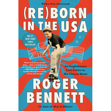 Reborn in the USA: An Englishman's Love Letter to His Chosen Home