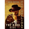 Doc Holliday: The Hard Ride