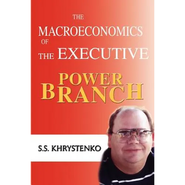 The Macroeconomics of the Executive Power Branch